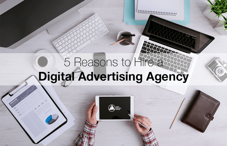 5 reasons to hire a digital advertising agency specializing in digital marketing and SEO.