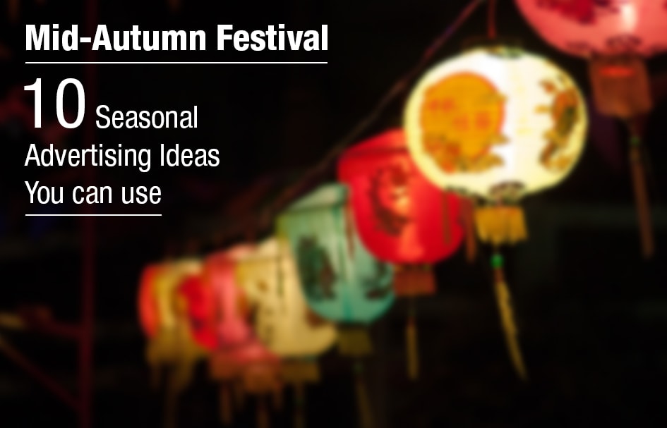 Chinese lanterns with the words mid autumn festival and 10 seasonal advertising ideas for Hong Kong's digital marketing.